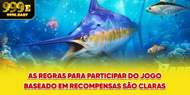 As regras para participar do jogo baseado em recompensas são claras