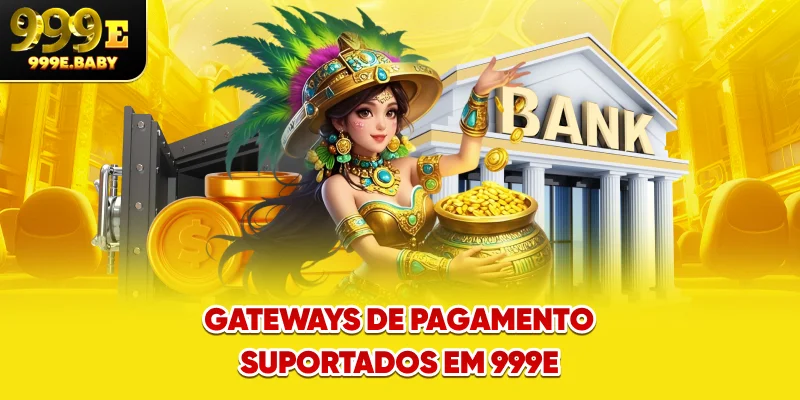 Gateways de pagamento suportados em 999E