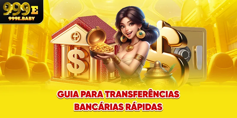 Guia para transferências bancárias rápidas