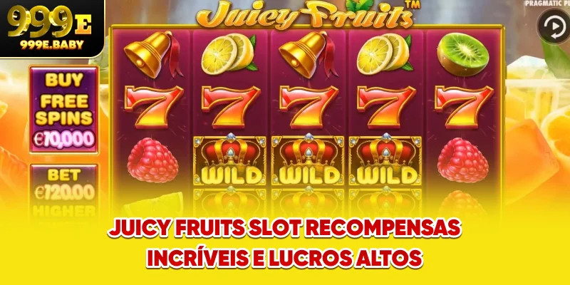 Juicy Fruits
