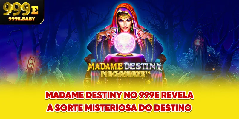 Madame Destiny