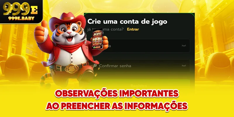 Observações importantes ao preencher as informações