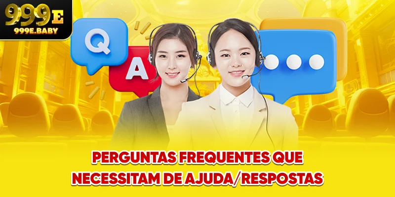 Perguntas frequentes que necessitam de ajuda/respostas