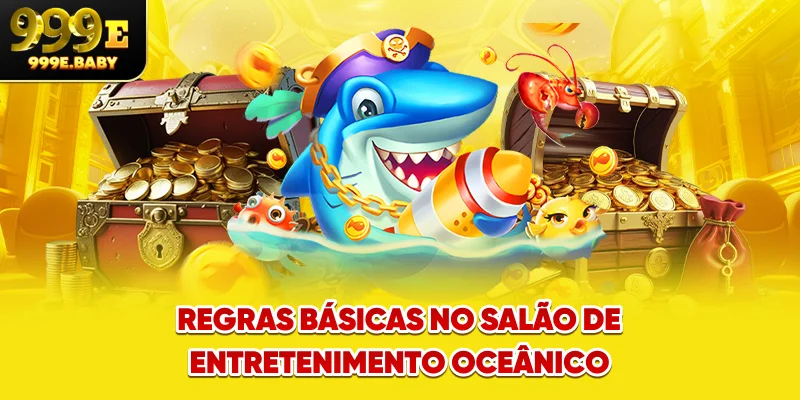 Regras básicas no salão de entretenimento oceânico