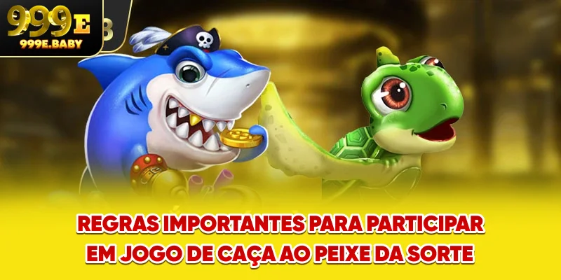 Regras importantes para participar em Jogo de caça ao peixe da sorte