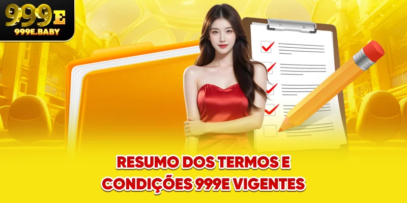 Resumo dos Termos e Condições 999E vigentes