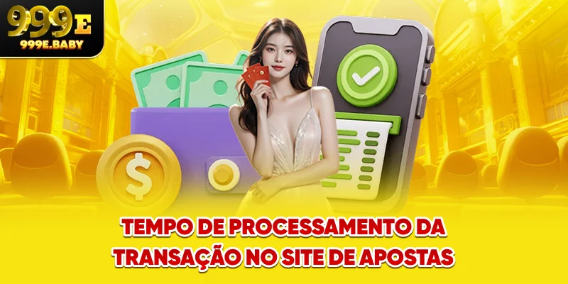 Tempo de processamento da transação no site de apostas