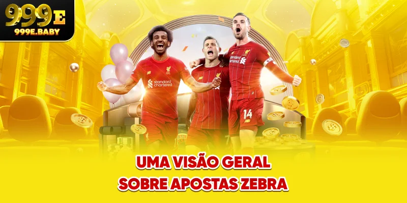 Uma visão geral sobre Apostas Zebra